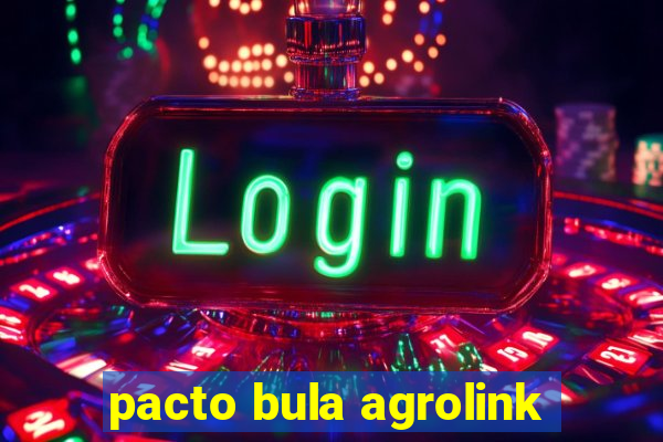 pacto bula agrolink
