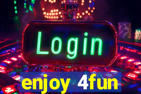 enjoy 4fun