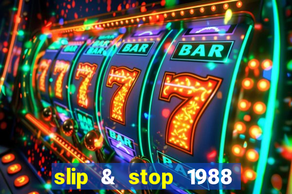 slip & stop 1988 bingo tarte!!!