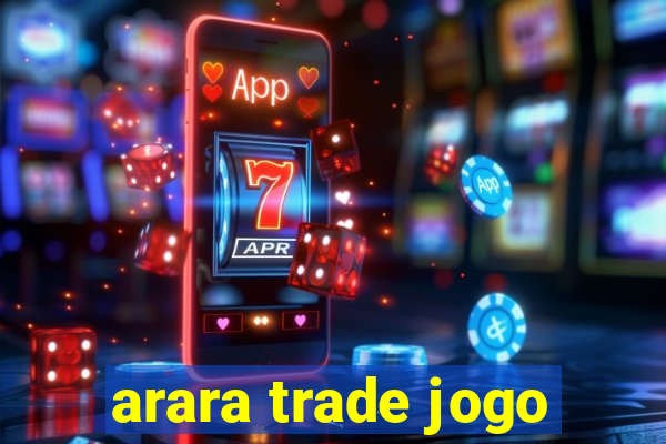 arara trade jogo