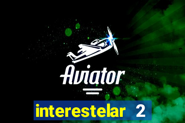 interestelar 2 operation terra 2040 onde assistir