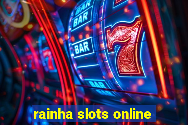 rainha slots online