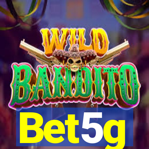 Bet5g