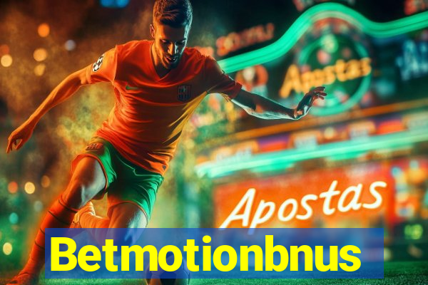 Betmotionbnus