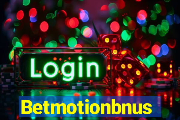 Betmotionbnus