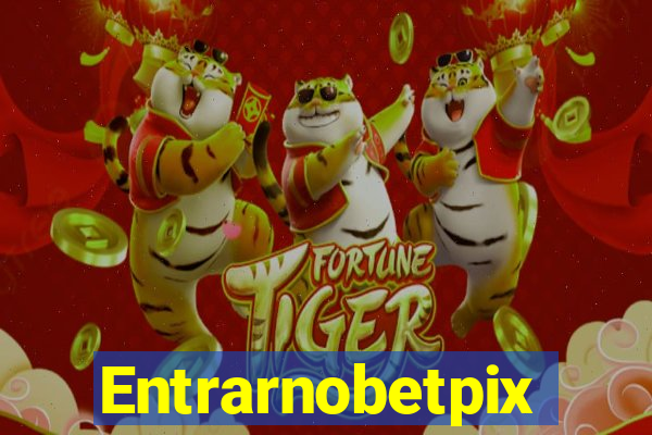 Entrarnobetpix