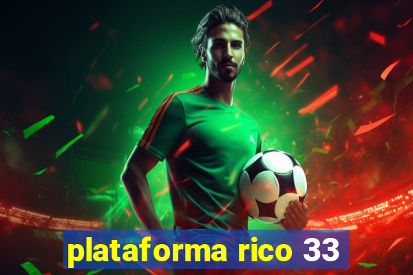 plataforma rico 33