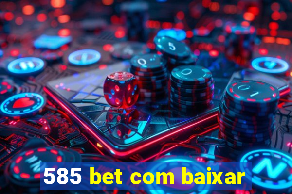 585 bet com baixar