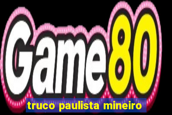 truco paulista mineiro