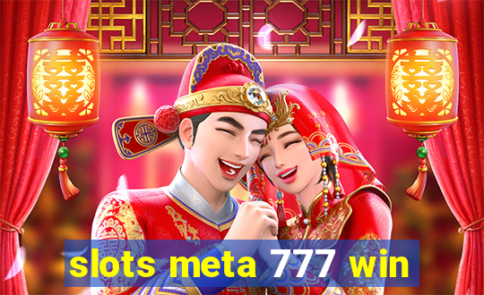 slots meta 777 win