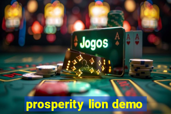 prosperity lion demo