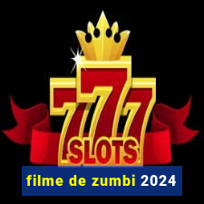 filme de zumbi 2024