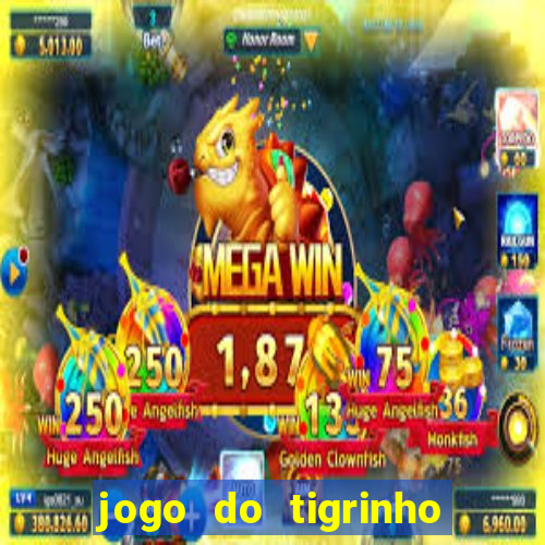 jogo do tigrinho com deposito de 1 real