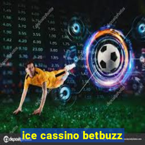 ice cassino betbuzz