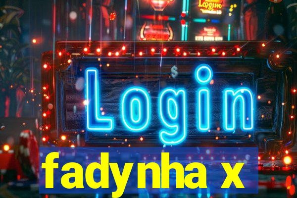 fadynha x