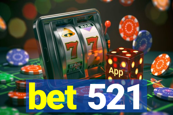bet 521