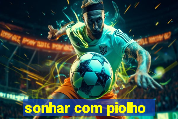 sonhar com piolho