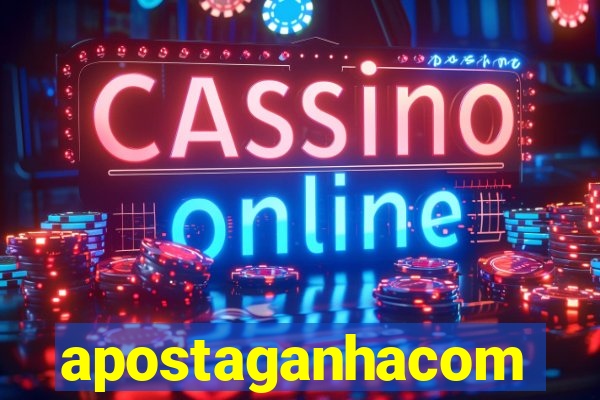 apostaganhacom