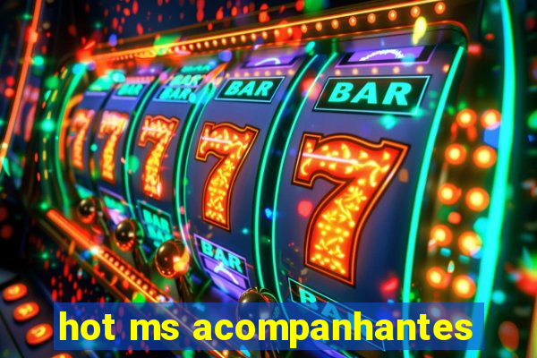 hot ms acompanhantes