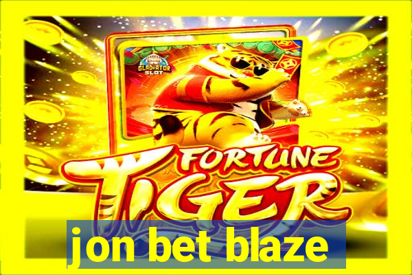 jon bet blaze