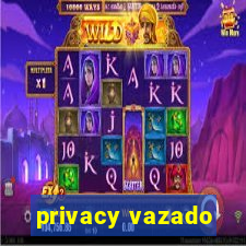 privacy vazado