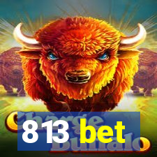 813 bet