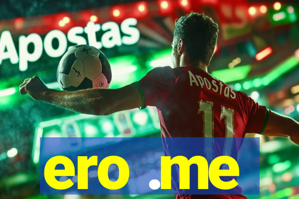 ero .me