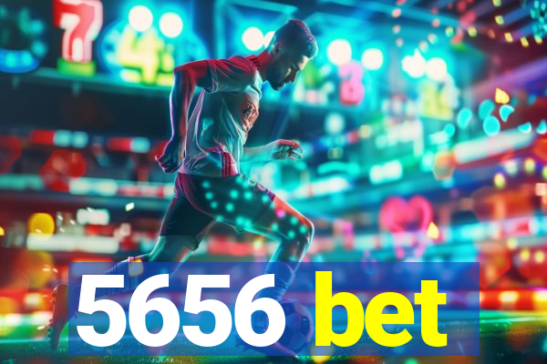 5656 bet