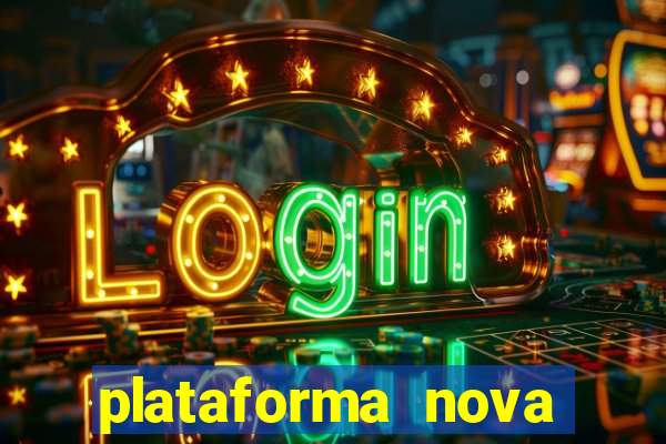 plataforma nova pagando bem