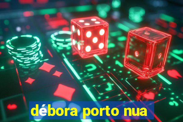 débora porto nua