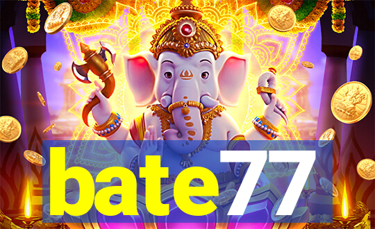 bate77