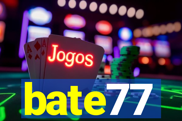 bate77