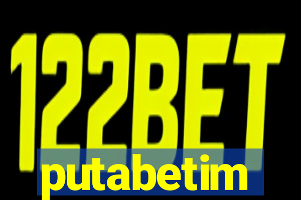 putabetim
