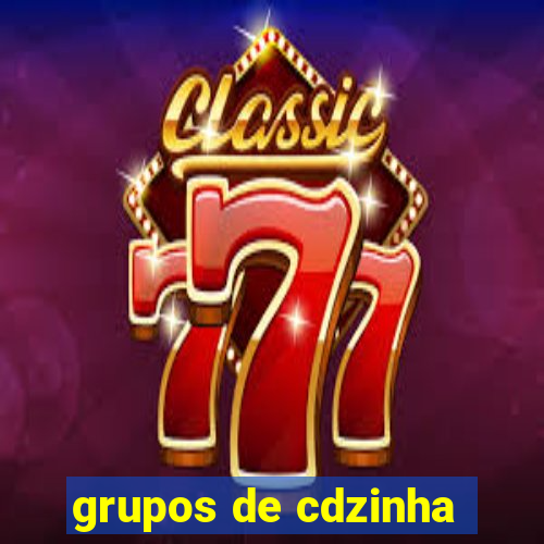 grupos de cdzinha