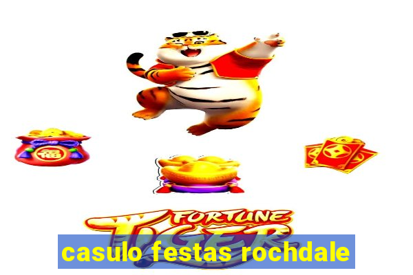 casulo festas rochdale