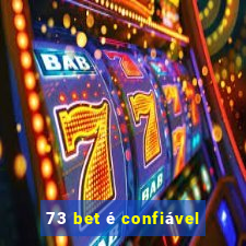 73 bet é confiável