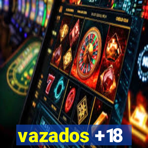 vazados +18