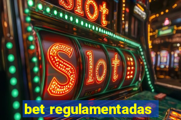 bet regulamentadas