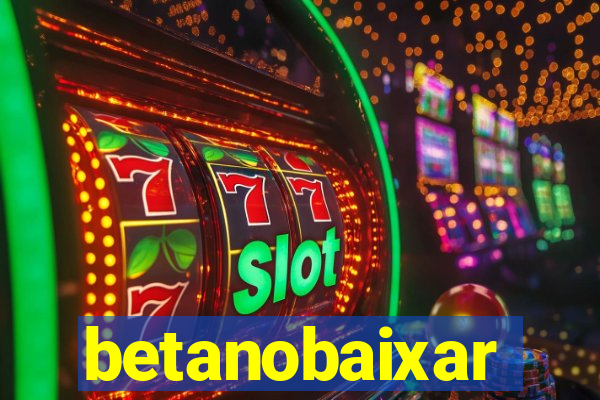 betanobaixar