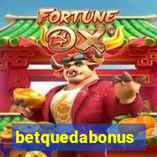 betquedabonus