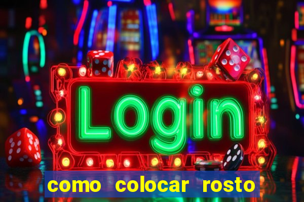 como colocar rosto em vídeo em movimento