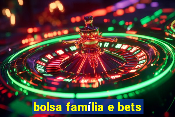 bolsa família e bets