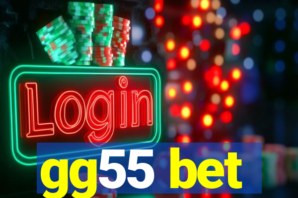 gg55 bet