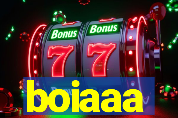 boiaaa