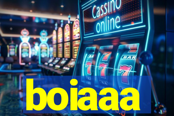 boiaaa
