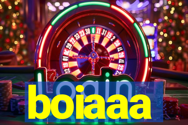 boiaaa