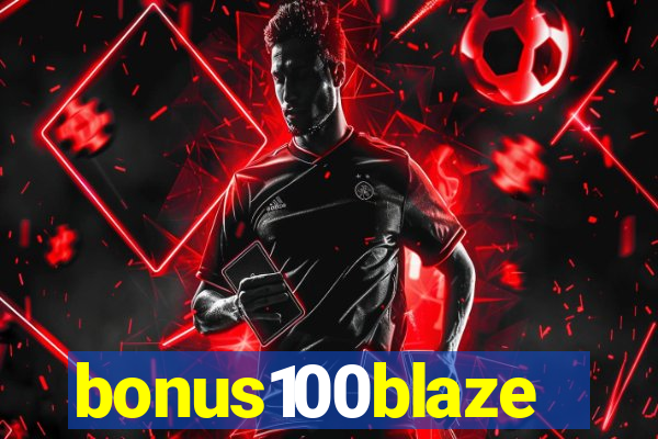 bonus100blaze