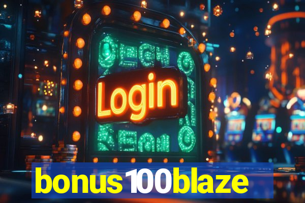 bonus100blaze