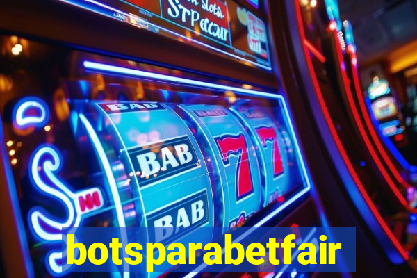 botsparabetfair