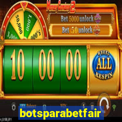 botsparabetfair
